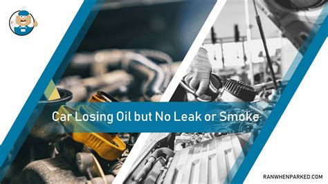 losing oil but no leak|Car Losing Oil But No Leak or Smoke: 4 Reasons